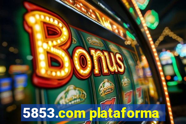 5853.com plataforma